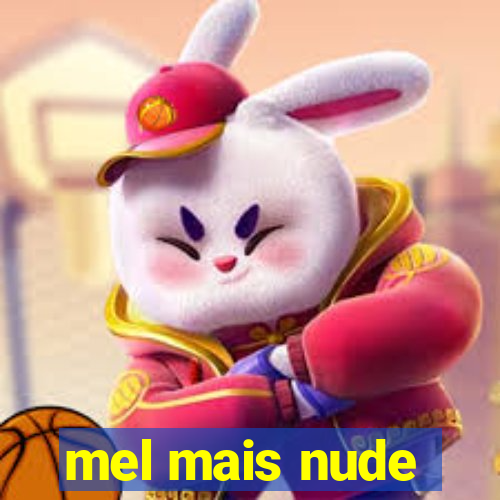 mel mais nude